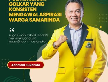 Flyer H. Achmad Sukamto, S.H., politisi Partai Golkar yang telah lama berkiprah dalam dunia politik, pemerintahan, dan usaha, serta kini kembali mengemban amanah sebagai wakil rakyat di DPRD Kota Samarinda. Grafis: KutaiPanrita.id.